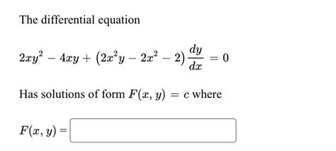 Solved The Differential Equation 2xy2−4xy 2x2y−2x2−2 Dxdy 0