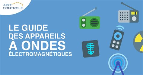 Quels Sont Les Appareils Qui Emettent Des Ondes Rennes Information