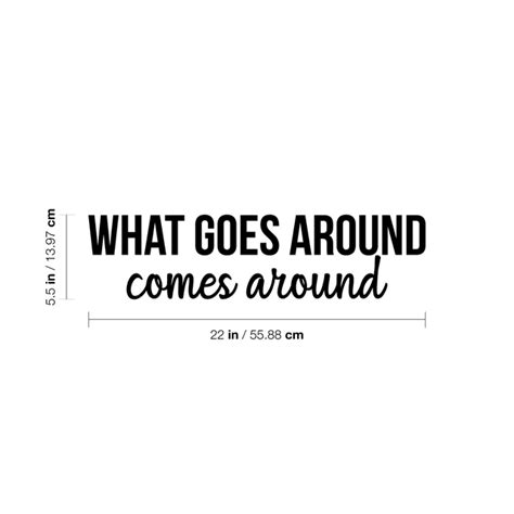 Vinyl Wall Art Decal What Goes Around Comes Around 5 5 X 22 Modern Inspirational Sticker