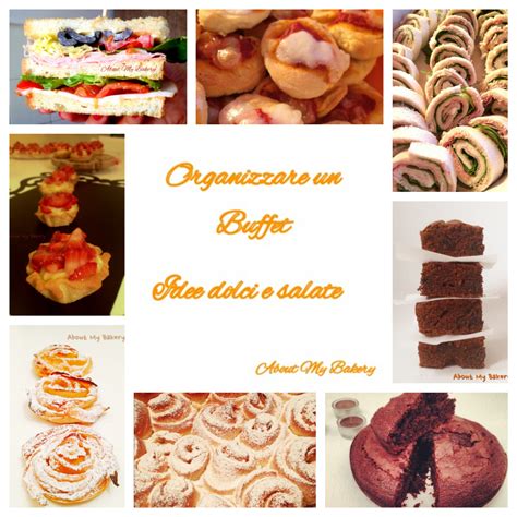 Organizzare Un Buffet Idee Dolci E Salate About My Bakery