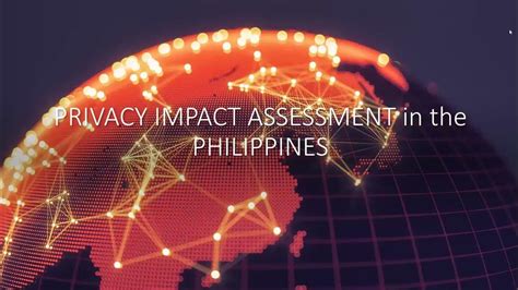 Privacy Impact Assessment Pia In The Philippines Safeguarding