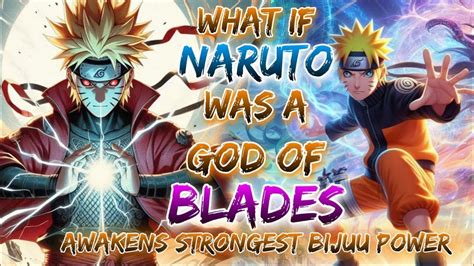 What If Naruto Was A God Of Blades And Awakens Strongest Bijuu Power