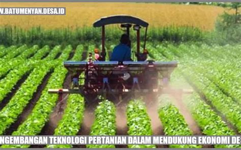 Pengembangan Teknologi Pertanian Dalam Mendukung Ekonomi Desa Batu Menyan