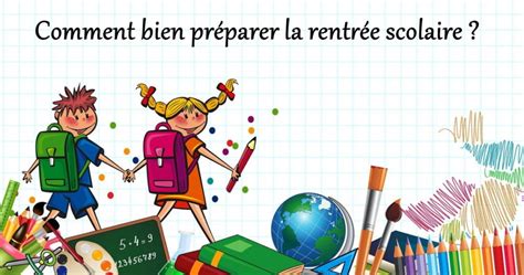 Comment bien préparer la rentrée scolaire trucs astuces simples