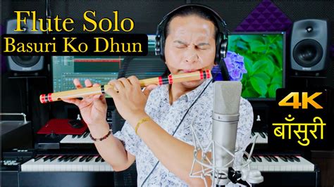 Flute Solo Basuri Ko Dhun Bansuri Bamboo Flute Music Relaxing