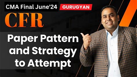 Cfr Paper Pattern And Best Attempting Sequence Cma Final Cfr Gurugyan