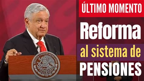 Reforma Al Sistema De Pensiones Disminuirán Semanas De Cotización