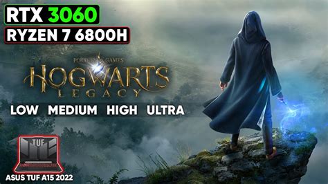 Hogwarts Legacy Asus TUF A15 2022 RTX 3060 Laptop Ryzen 7 6800H