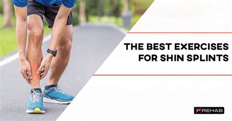 The Best Exercises For Shin Splints – [𝗣]𝗥𝗲𝗵𝗮𝗯