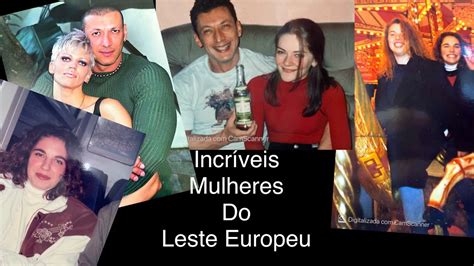 Incríveis mulheres do leste europeu YouTube