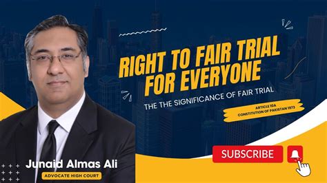 Right To Fair Trial For Everyone Article 10A The Significance Of