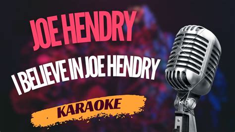 Karaoke Joe Hendry I Believe In Joe Hendry Sing Along Youtube