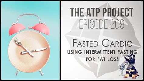 Atp Project 209 Fasted Cardio Using Intermittent Fasting For Fat