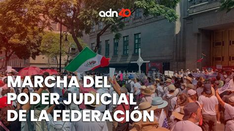 As Se Vivi La Marcha Del Poder Judicial De La Federaci N En Contra De