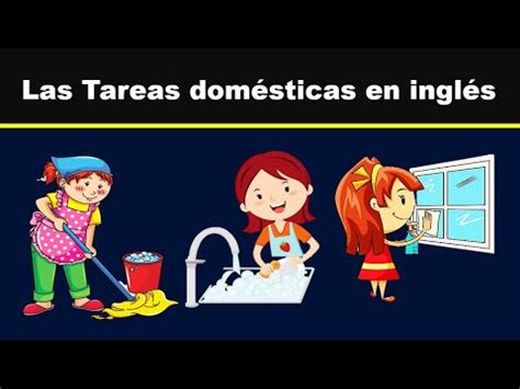 Las Tareas Dom Sticas En Ingl S Youtube