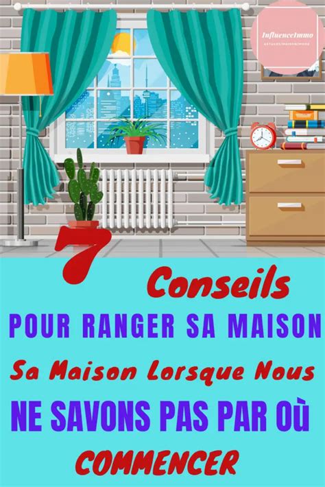 7 Conseils Simples Pour Vous Aider A Organiser Facilement Sa Maison