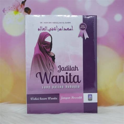 Jual Buku Jadilah Wanita Yang Paling Bahagia Aidh Bin Abdullah Al