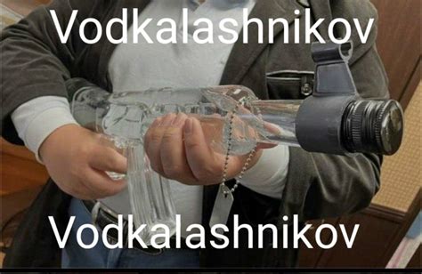 Vodkalashnikov R Dankmemes