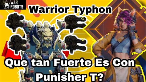 Warrior Typhon Con Punisher T Vale La Pena War Robots Wr