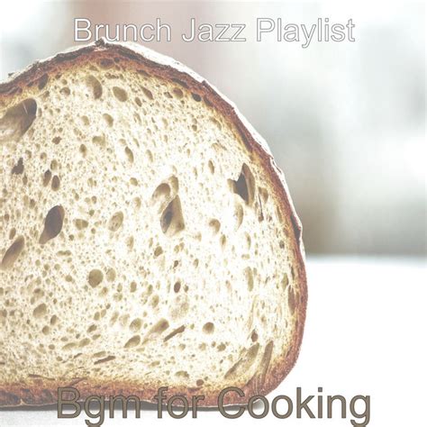 Bgm For Cooking Album By Brunch Jazz Playlist Spotify