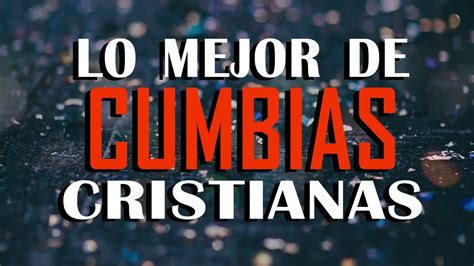 Cumbias Cristianas Alegres 2021 🙏 Lo Mejor De Cumbias Cristianas 🙏