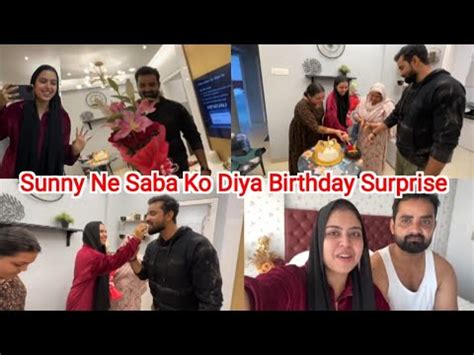 Sunny Ne Diya Saba Ko Birthday Surprise Riza Ka Birthday Gift Dipika