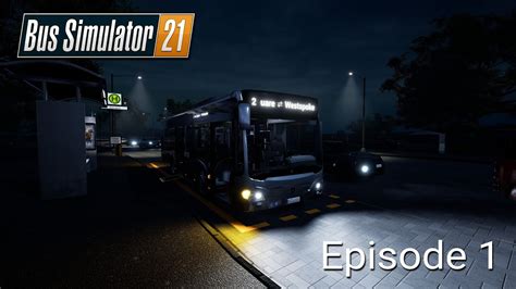 Bus Simulator 21 Episode 1 Welcome To Seaside Valley Youtube