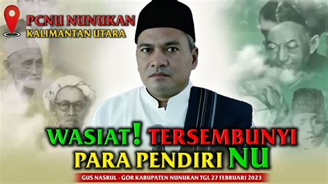 Wasiat Rahasia Pendiri Nu Gor Kab Nunukan Doktor Ceramah Lucu Kh