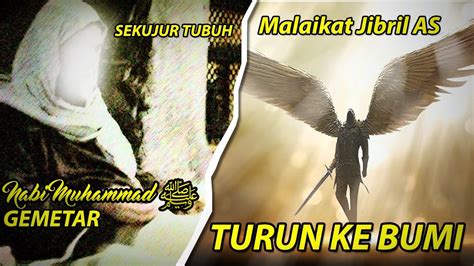 Nabi Muhammad Gemetar Malaikat Jibril Turun Menyampaikan Wahyu Youtube