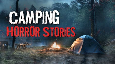 3 True Creepy Camping Trip Horror Stories With Rain Sounds Youtube