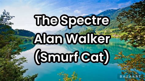 Alan Walker The Spectre Smurf Cat YouTube