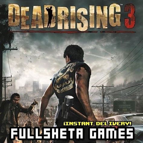 Dead Rising 3 Apocalypse Edition Pc Steam Instant Delivery Digital Code 𝐹𝑢𝑙𝑙 𝐺𝑎𝑚𝑒 St