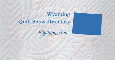 Wyoming Quilt Show Directory