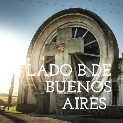 Lado B De Buenos Aires A Podcast On Spotify For Podcasters