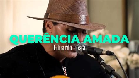 Quer Ncia Amada Eduardo Costa Tena Youtube Music