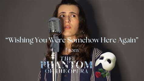 Wishing You Were Somehow Here Again The Phantom Of The Opera Cover