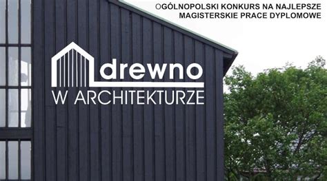 Drewno W Architekturze Konkurs Prac Dyplomowych Uczelnie Info Pl