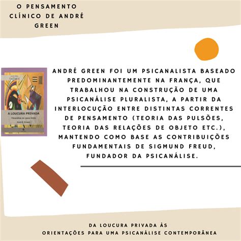 O Pensamento Clínico De André Green Da Loucura Privada às Orientações Para Uma Psicanálise