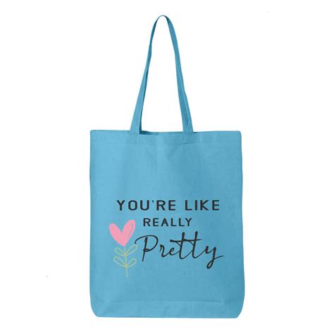 Youre Like Really Pretty Tote Bag T For Her Shopping Etsy