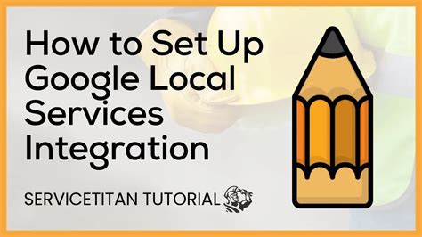 Servicetitan Tutorial How To Set Up Google Local Services Integration