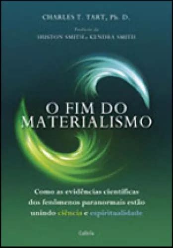 O Fim Do Materialismo Como As Evidências Científicas Dos Fenômenos