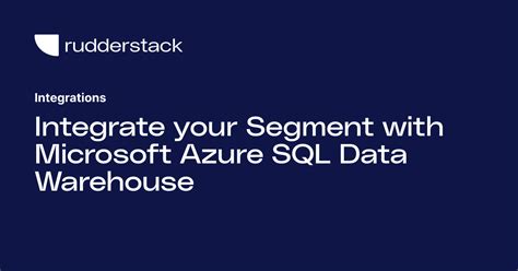 Integrate Your Segment With Microsoft Azure Sql Data Warehouse