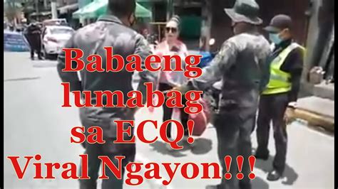 Babaeng Lumabag Sa Pinapatupad Na Ecq Viral Ngayon Sa Social Media