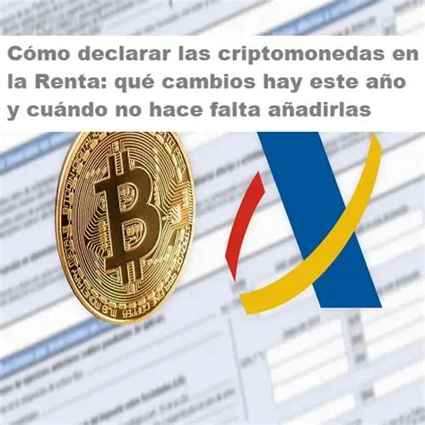 Declarar criptomonedas en la Renta cambios y cuándo no hace falta 2024