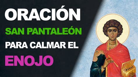 Oración a San Pantaleón para calmar el enojo de una persona YouTube