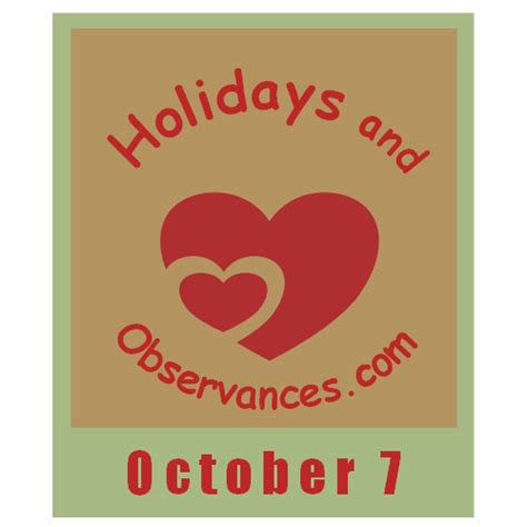 October 7 Holidays and Observances, Events, Recipe, History and More!