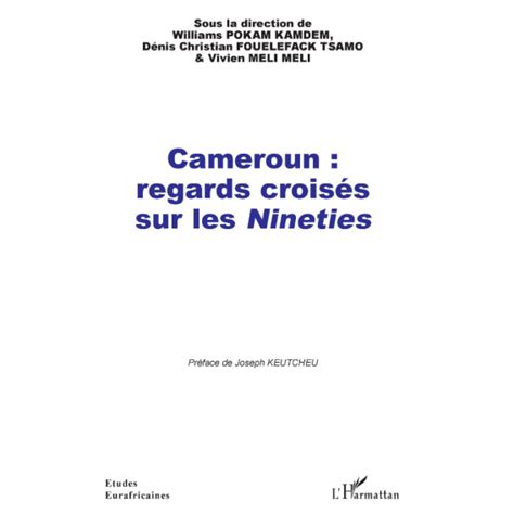 Cameroun Regards Crois S Sur Les Nineties