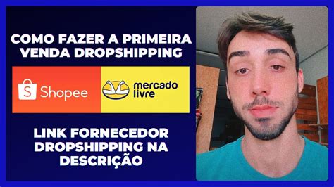 2024 Como Fazer A Primeira Venda Dropshipping Na Shopee And Mercado Livre