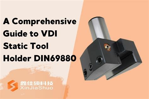 VDI Static Tool Holder DIN69880 A Guide To Choose It