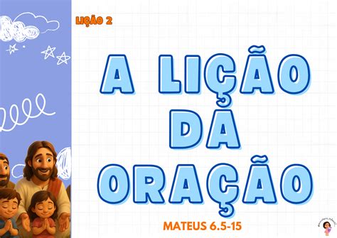 Lição Sobre Oração Infantil - Ministério Infantil - Tia Fernanda: Lição 2 – A Lição da Oração – Juniores
